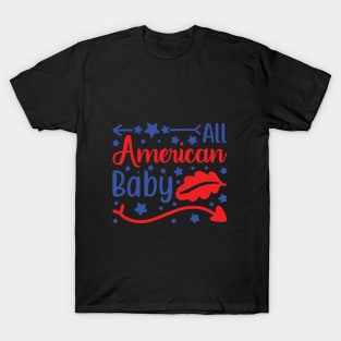 All American Baby - 4th of July quotes T-Shirt